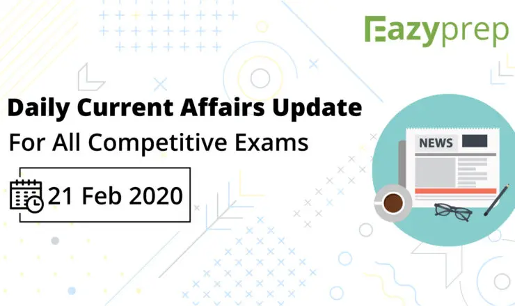 Daily Ca Updates 21 Feb Daily Current Affairs Update | 21 Feb 2020