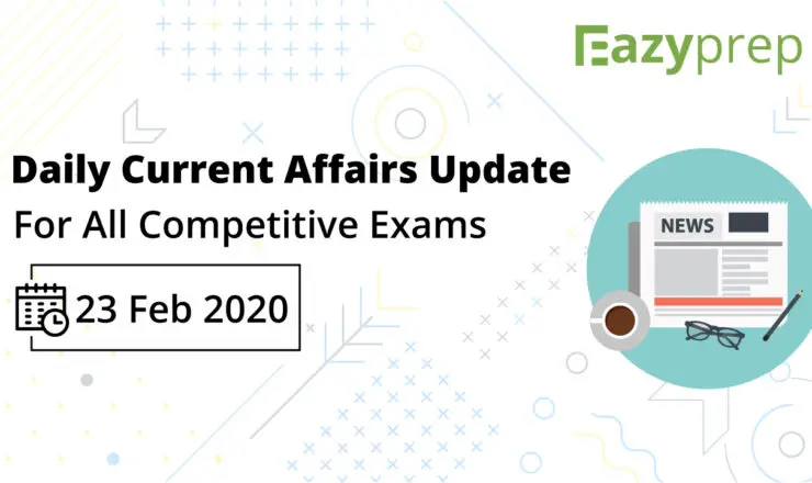 Daily Ca Updates 23 Feb Daily Current Affairs Update | 23 Feb 2020