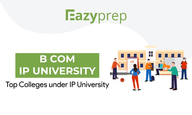 B Com Ip University Top Colleges Under Ip University Eazyprep