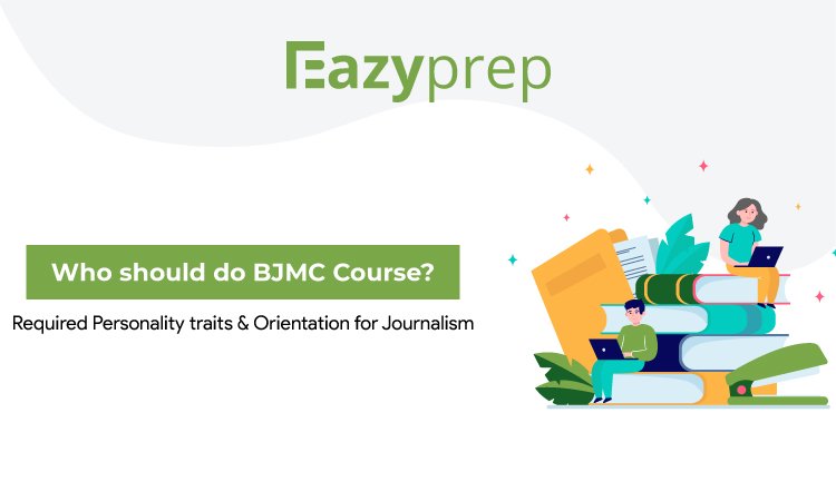 Who Should Do BJMC Course? Required Personality Traits & Orientation ...